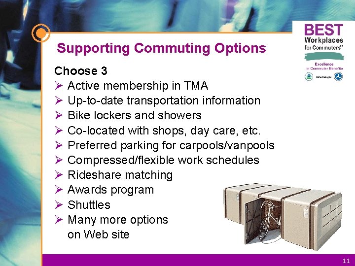 Supporting Commuting Options Choose 3 Ø Active membership in TMA Ø Up-to-date transportation information