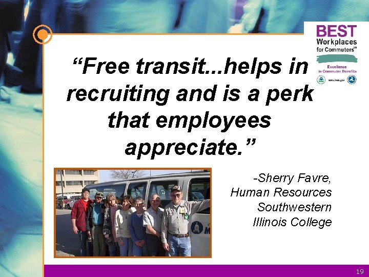 “Free transit. . . helps in recruiting and is a perk that employees appreciate.