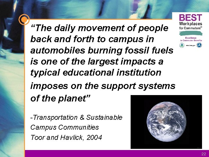 “The daily movement of people back and forth to campus in automobiles burning fossil