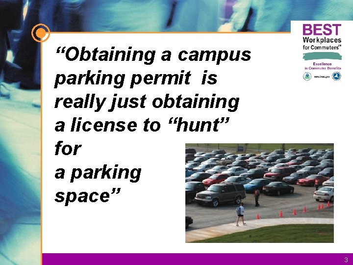 “Obtaining a campus parking permit is really just obtaining a license to “hunt” for