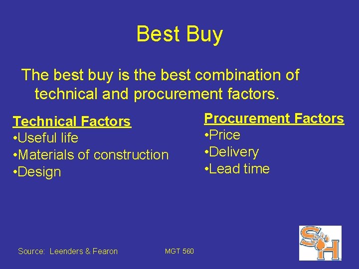 Best Buy The best buy is the best combination of technical and procurement factors.