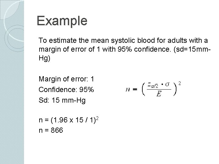 Example To estimate the mean systolic blood for adults with a margin of error