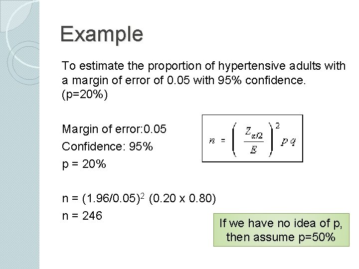 Example To estimate the proportion of hypertensive adults with a margin of error of Example To estimate the proportion of hypertensive adults with a margin of error of