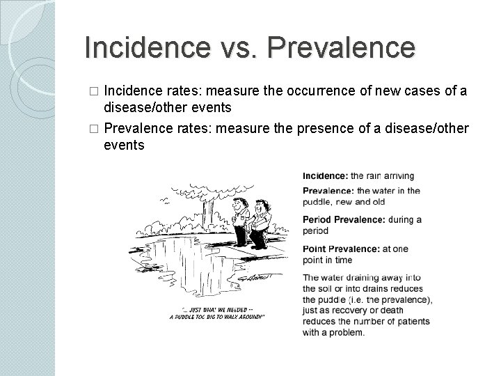 Incidence vs. Prevalence � Incidence rates: measure the occurrence of new cases of a