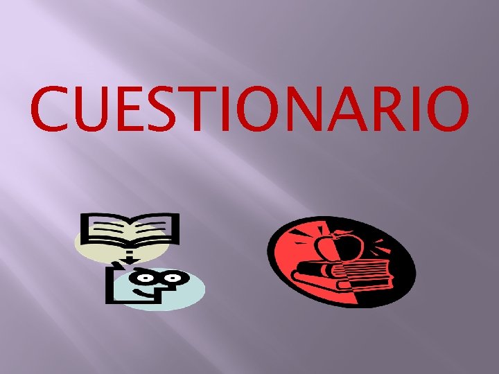 CUESTIONARIO CUESTIONARIO