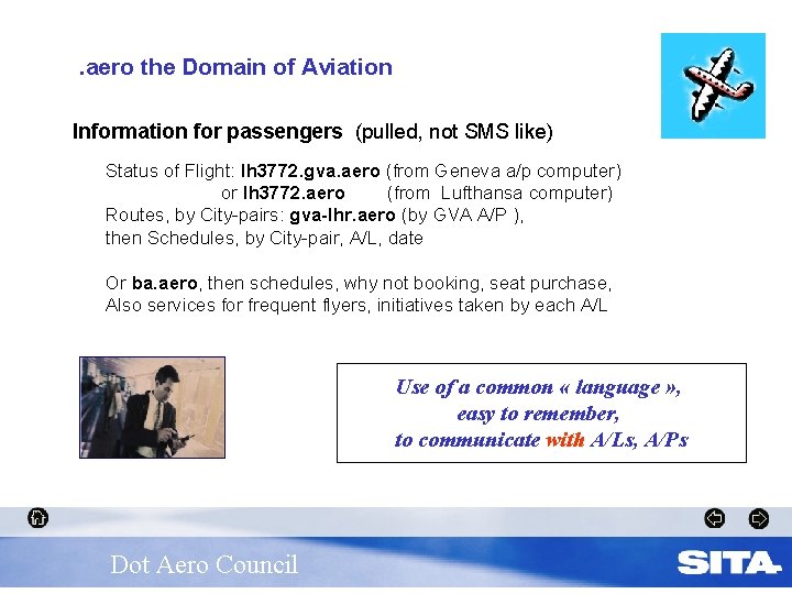 . aero the Domain of Aviation Information for passengers (pulled, not SMS like) Status