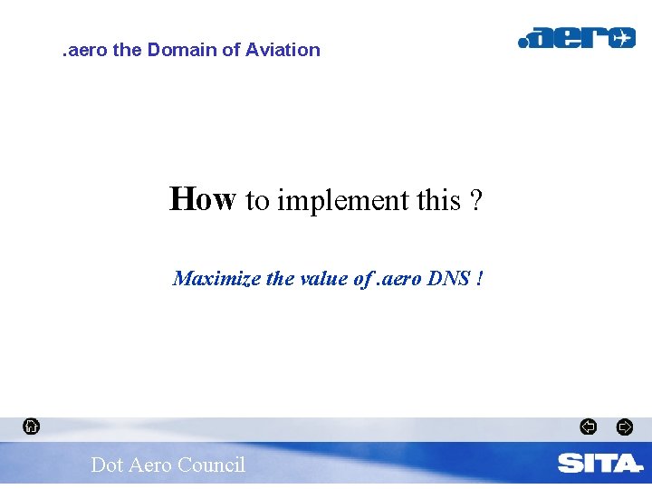 . aero the Domain of Aviation How to implement this ? Maximize the value