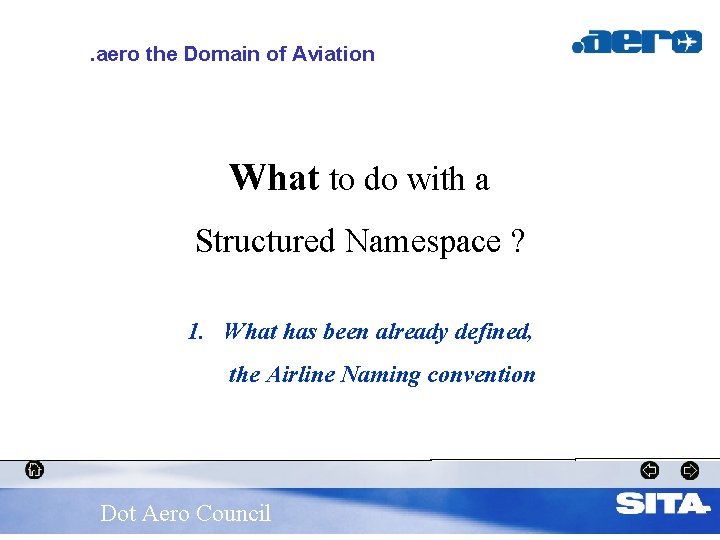 . aero the Domain of Aviation What to do with a Structured Namespace ?