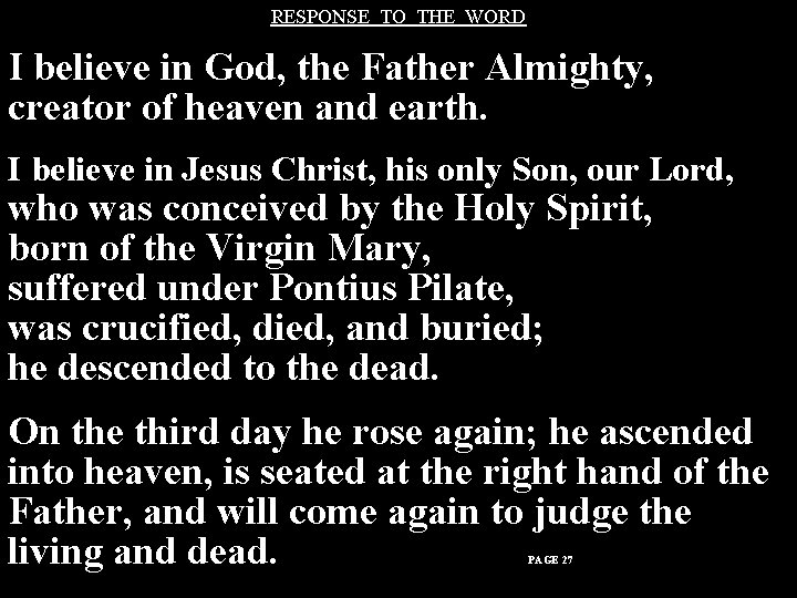 RESPONSE TO THE WORD I believe in God, the Father Almighty, creator of heaven RESPONSE TO THE WORD I believe in God, the Father Almighty, creator of heaven