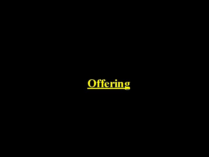 Offering Offering