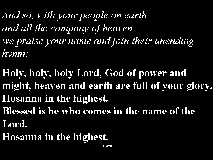 And so, with your people on earth and all the company of heaven we And so, with your people on earth and all the company of heaven we