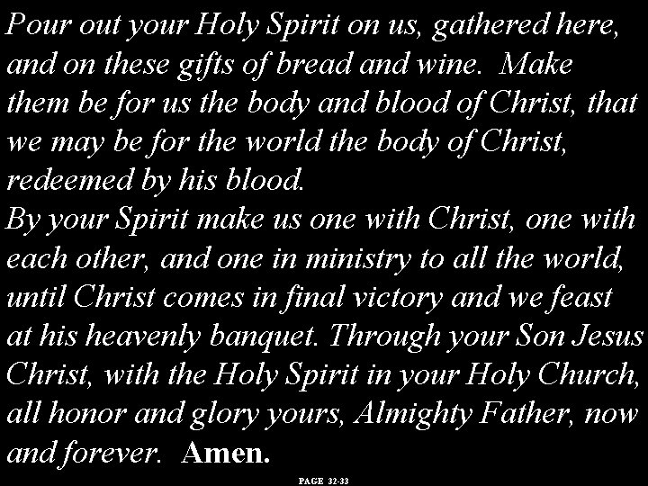 Pour out your Holy Spirit on us, gathered here, and on these gifts of Pour out your Holy Spirit on us, gathered here, and on these gifts of