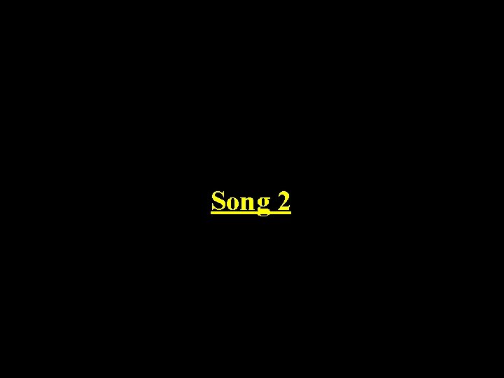 Song 2 Song 2