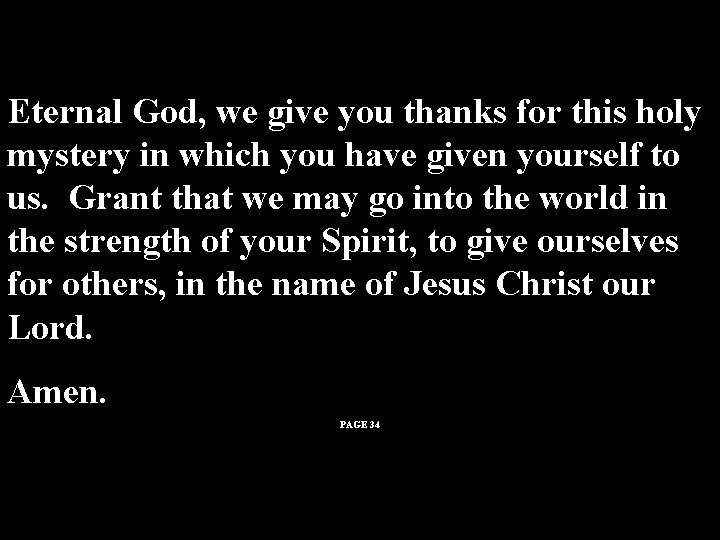 Eternal God, we give you thanks for this holy mystery in which you have Eternal God, we give you thanks for this holy mystery in which you have