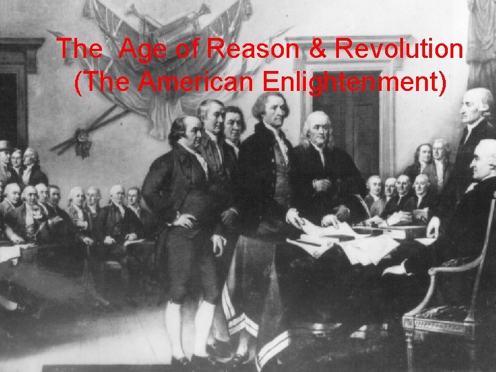 The Age of Reason & Revolution (The American Enlightenment) 