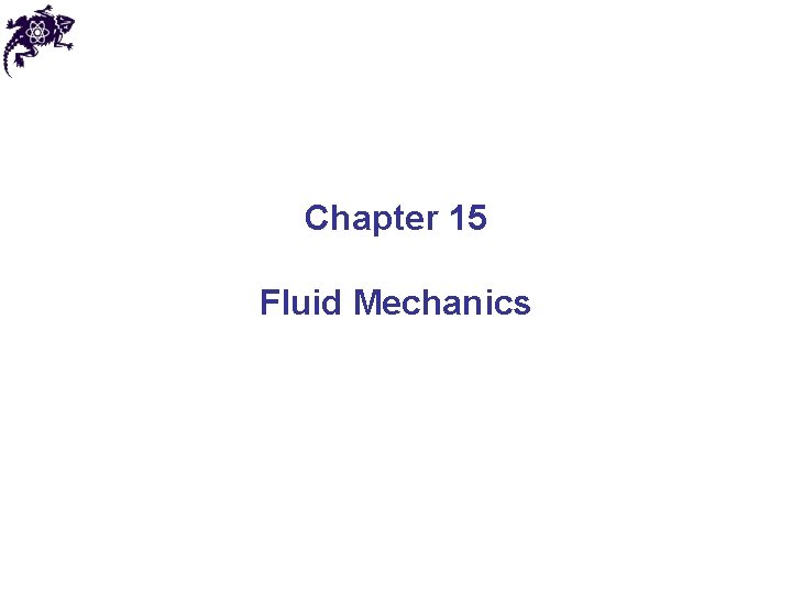 Chapter 15 Fluid Mechanics 