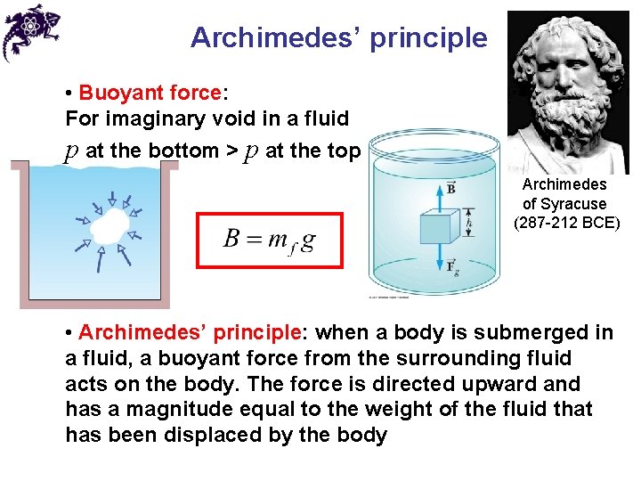 Archimedes’ principle • Buoyant force: For imaginary void in a fluid p at the