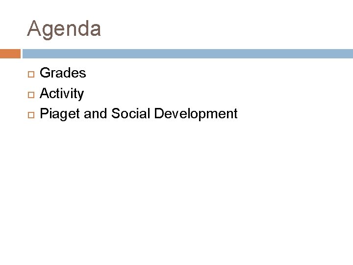 Agenda Grades Activity Piaget and Social Development 