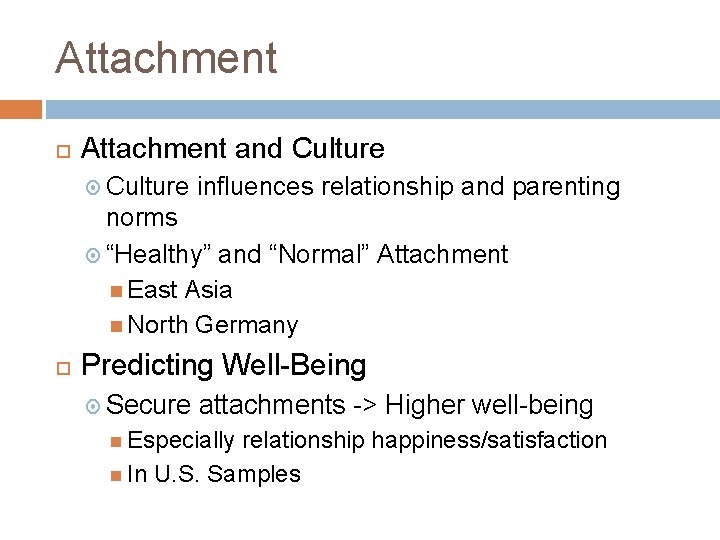 Attachment and Culture influences relationship and parenting norms “Healthy” and “Normal” Attachment East Asia Attachment and Culture influences relationship and parenting norms “Healthy” and “Normal” Attachment East Asia