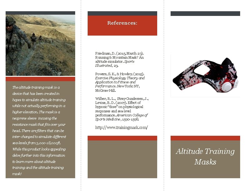 References: The altitude training mask is a device that has been created in hopes