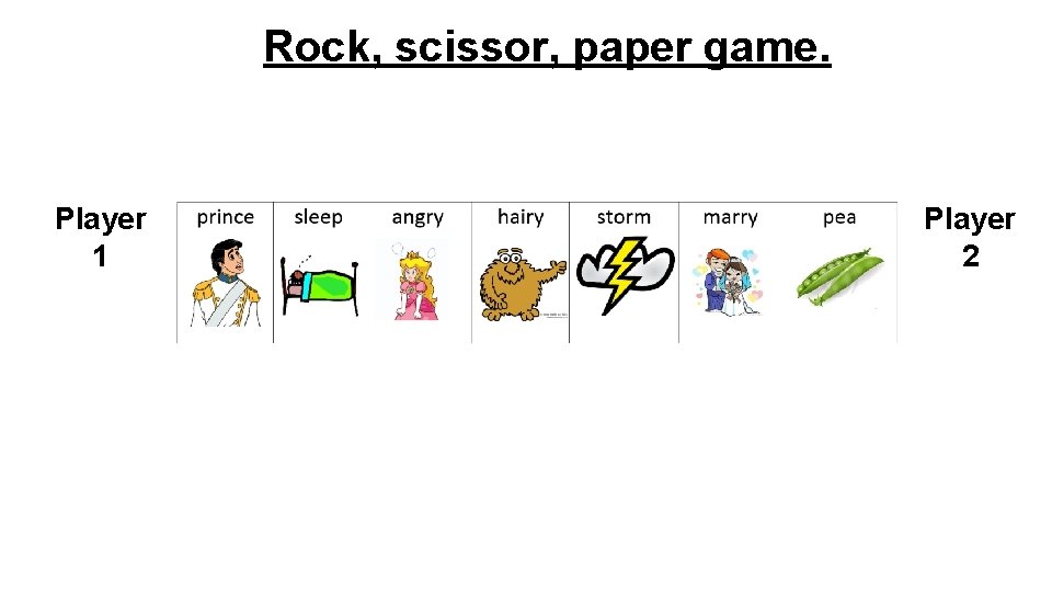 Rock, scissor, paper game. Player 1 Player 2 