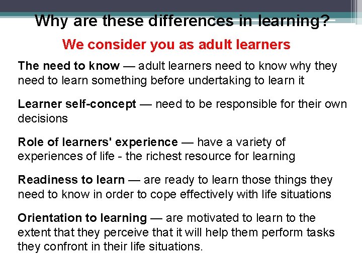 Why are these differences in learning? We consider you as adult learners The need