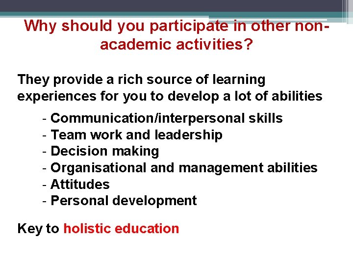 Why should you participate in other nonacademic activities? They provide a rich source of