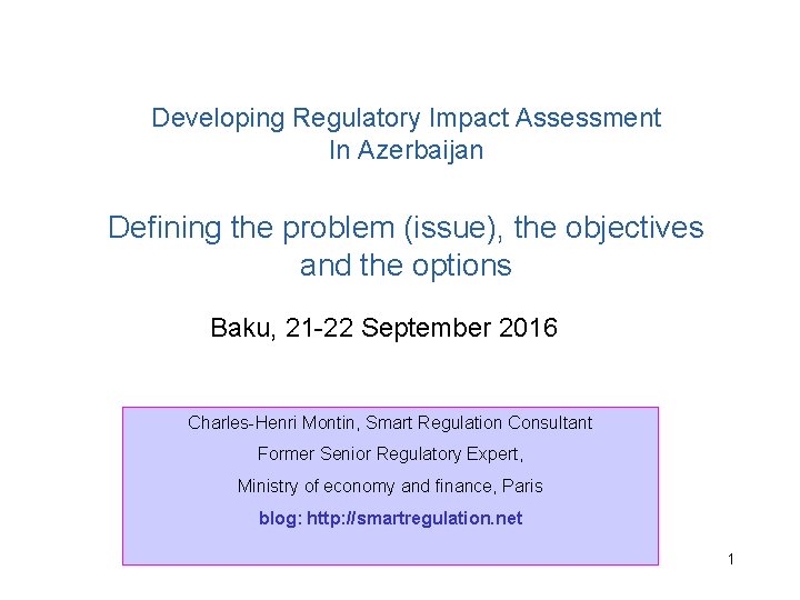 Developing Regulatory Impact Assessment In Azerbaijan Defining the problem (issue), the objectives and the