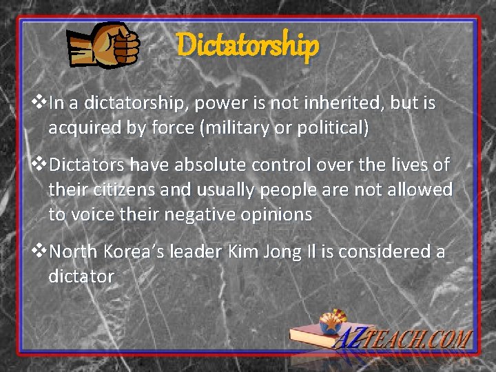 Dictatorship v. In a dictatorship, power is not inherited, but is acquired by force