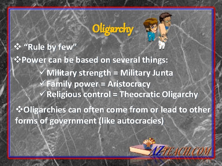 Oligarchy v “Rule by few” v. Power can be based on several things: üMilitary