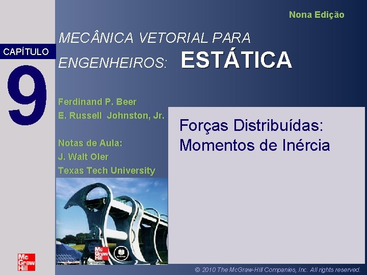 Nona Edição MEC NICA VETORIAL PARA CAPÍTULO 9 ENGENHEIROS: Ferdinand P. Beer E. Russell