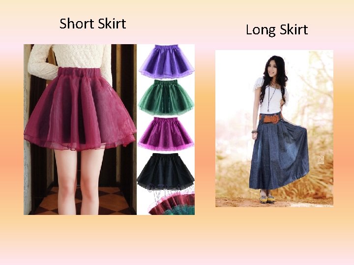 Short Skirt Long Skirt 