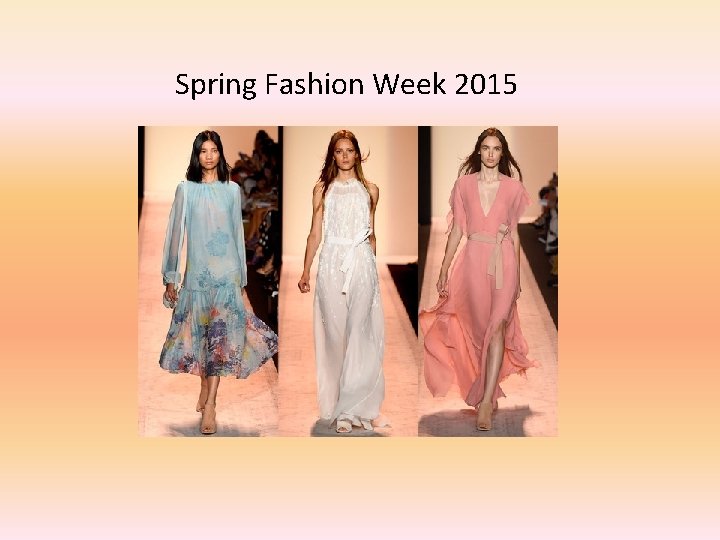 Spring Fashion Week 2015 