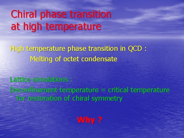 Chiral phase transition at high temperature High temperature phase transition in QCD : Melting