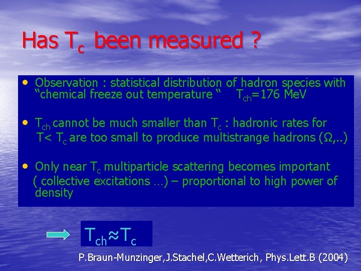 Has Tc been measured ? • Observation : statistical distribution of hadron species with