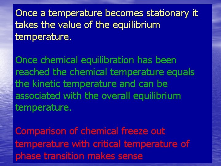 Once a temperature becomes stationary it takes the value of the equilibrium temperature. Once