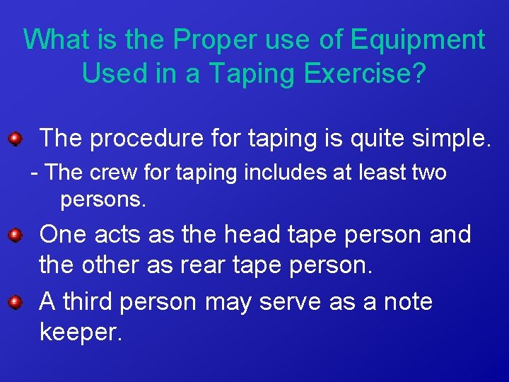 What is the Proper use of Equipment Used in a Taping Exercise? The procedure