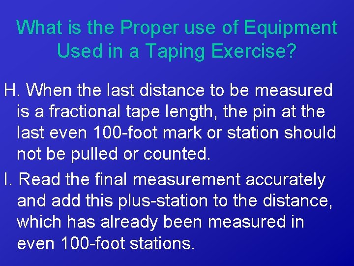 What is the Proper use of Equipment Used in a Taping Exercise? H. When