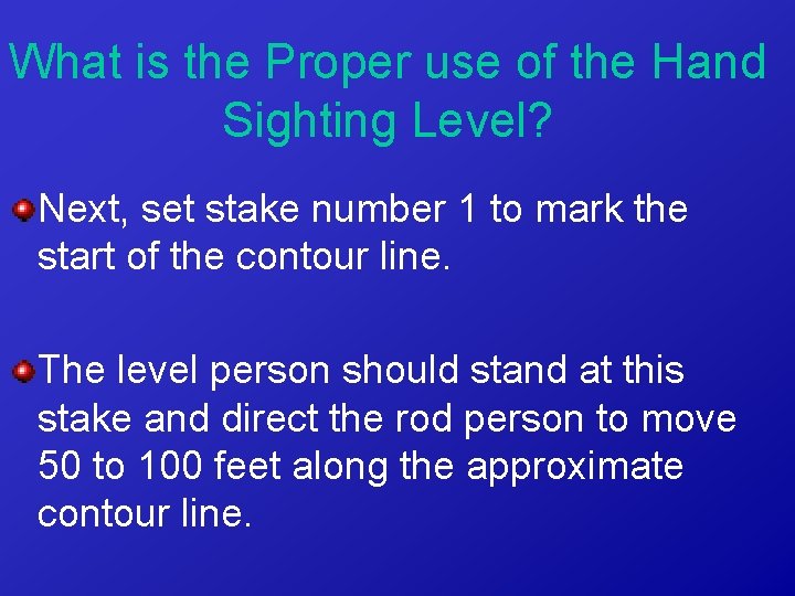 What is the Proper use of the Hand Sighting Level? Next, set stake number