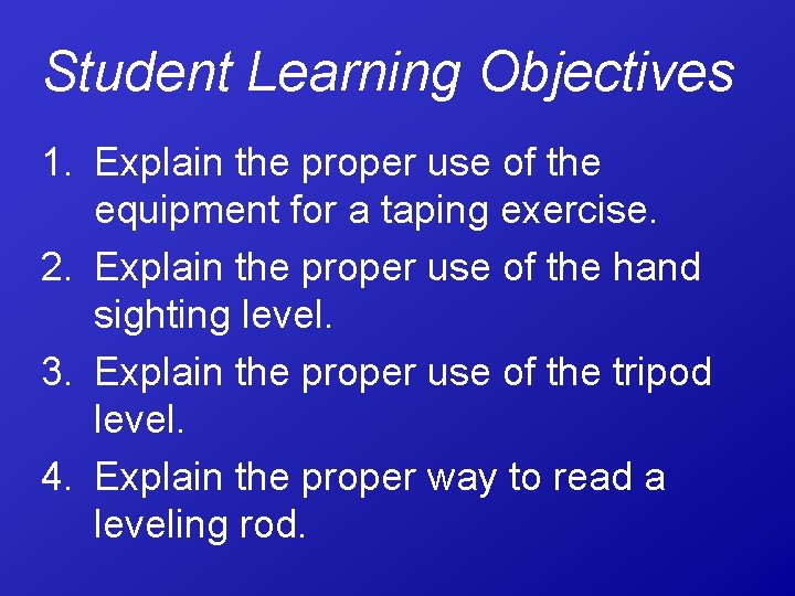 Student Learning Objectives 1. Explain the proper use of the equipment for a taping