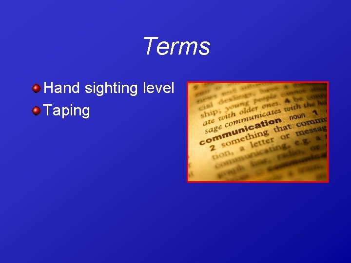 Terms Hand sighting level Taping 