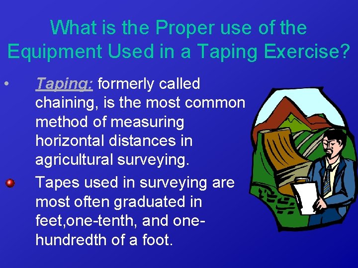 What is the Proper use of the Equipment Used in a Taping Exercise? •