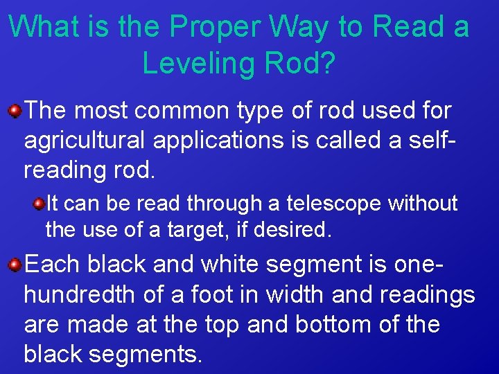 What is the Proper Way to Read a Leveling Rod? The most common type