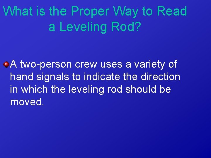 What is the Proper Way to Read a Leveling Rod? A two-person crew uses