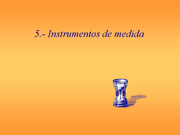 5. - Instrumentos de medida 