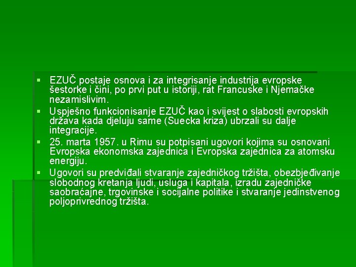 § EZUČ postaje osnova i za integrisanje industrija evropske šestorke i čini, po prvi