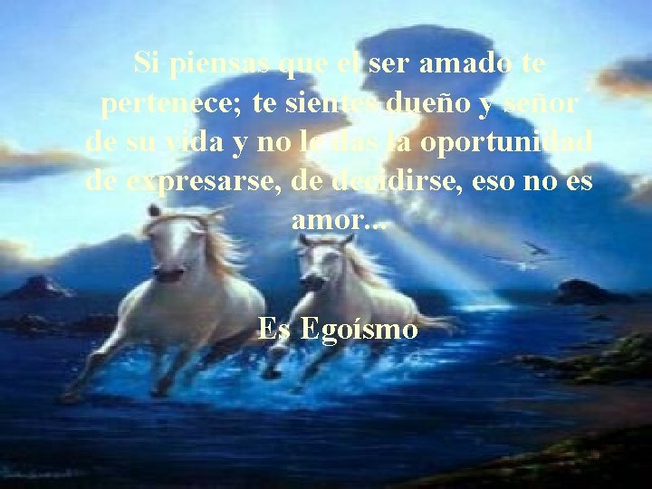 Si piensas que el ser amado te pertenece; te sientes dueño y señor de