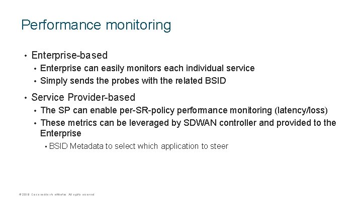 Performance monitoring • Enterprise-based Enterprise can easily monitors each individual service • Simply sends