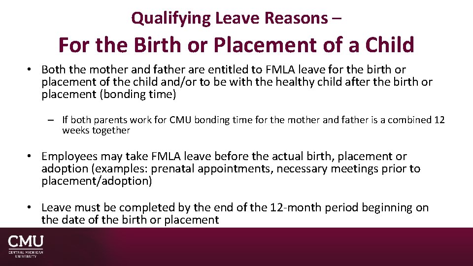 Qualifying Leave Reasons – For the Birth or Placement of a Child • Both