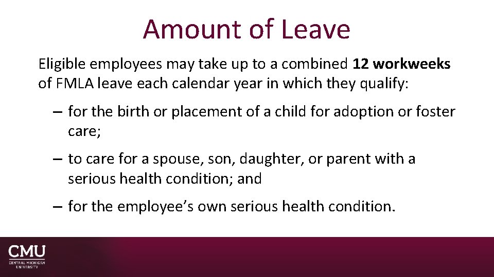 Amount of Leave Eligible employees may take up to a combined 12 workweeks of